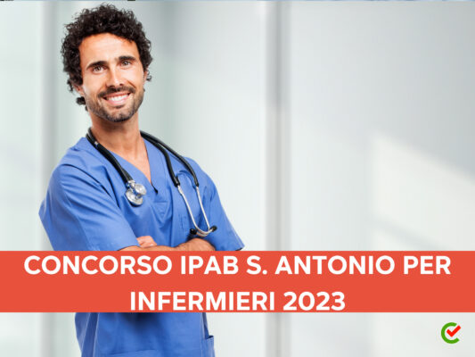 concorso-ipab-s.-antonio-per-infermieri-2023-–-5-posti-–-per-laureati